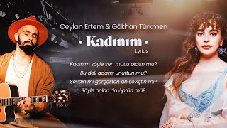 Ceylan Ertem & Gökhan Türkmen - Kadınım Sözleri Resimi