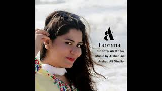 Laozuna Audio Song| Shanza Ali Khan | New Pashto Song2020