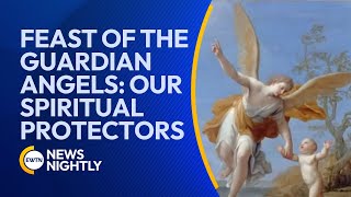 Feast of the Guardian Angels: Our Spiritual Protectors and Heavenly Guides | EWTN News Nightly