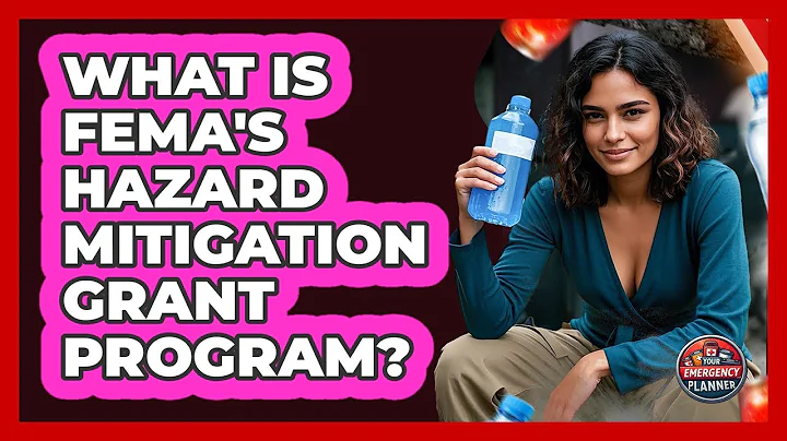 What Is FEMA's Hazard Mitigation Grant Program? - Your Emergency Planner