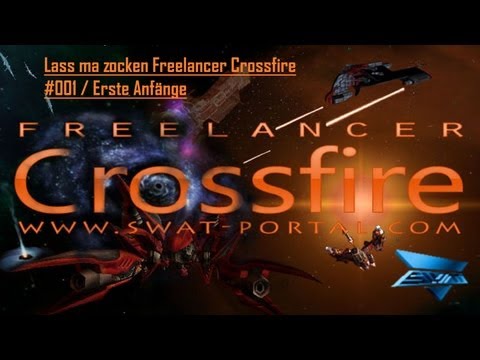 Lass ma zocken Freelancer Crossfire #001 / Erste Anfänge