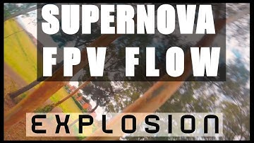 FPV DRONE | SuperNOVA FLOW ExPLOsIoN | TBS Source One FreeStyle + Betaflight 4.05