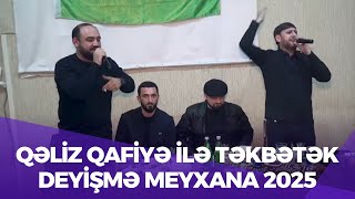 Pünhan Qəliz Qafiyə Açdı Təkbətək Deyişdilər Pünhan & Səbuhi Meyxana 2025