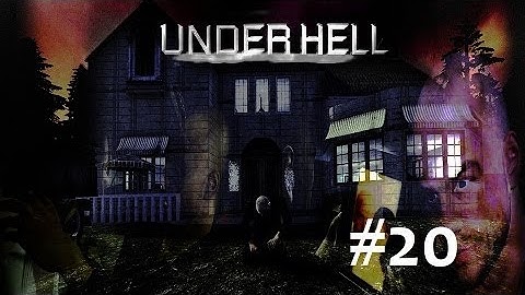 Underhell (The house) - Part 20 - Exciting nightmares