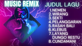 Musik DJ Remix Sekti viral 2024. DJ remix Pelanggaran Klebus. Pernah viral di masanya..