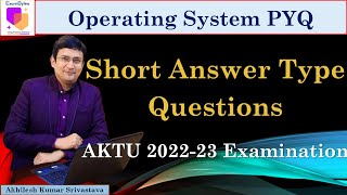 Operating System PYQ || Short Answer Type Questions - Complete Solution || AKTU 2022-23 Exam thumbnail