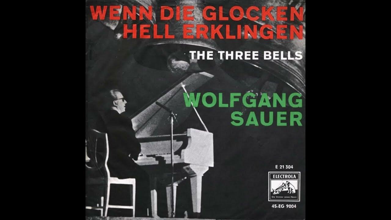 Wolfgang Sauer Wenn die Glocken hell erklingen YouTube