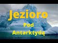 Co Kryje Się Pod Antarktydą? Tajemnice Jeziora WOSTOK!