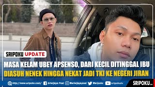 Masa Kelam Ubey Apsenso, Dari Kecil Ditinggal Ibu Diasuh Nenek hingga Nekat Jadi TKI ke Negeri Jiran