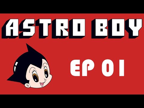 Astro Boy Ep 01   The Birth of Astro Boy
