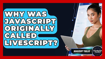 Why Was JavaScript Originally Called LiveScript? - JavaScript Toolkit
