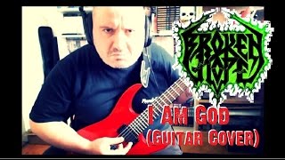 Broken Hope - I Am God (Guitar Cover)