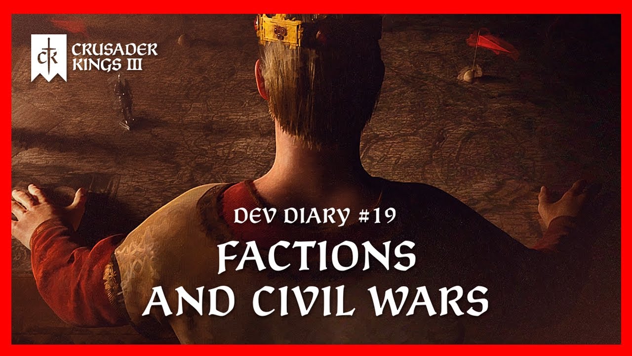 Crusader Kings 3 Dev Diary 19 Factions And Civil Wars Youtube