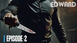 Edward | Episode 2 | Mini Webseries | Rivic Ravon Studios