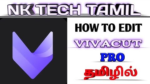 HOW TO EDIT VIVACUT PRO || தமிழில்||[NK TECH TAMIL]