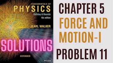 Halliday resnick chapter 5 problem  11  solution | Fundamentals of physics 10e solutions