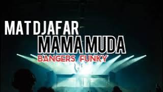 Download lagu MAT DJAFAR MAMA MUDA (BANGERSFUNKY)!!! NOSTALGIA KDS