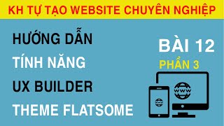 [Bài 12]  Hướng Dẫn Tạo Banner Cho Trang Chủ Website Với Tính Năng Ux Builder Theme Flatsome. Guide
