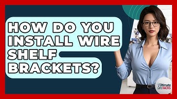 How Do You Install Wire Shelf Brackets? - Ultimate Life Hacks