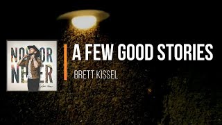 Brett Kissel - A Few Good Stories   (Lyrics)