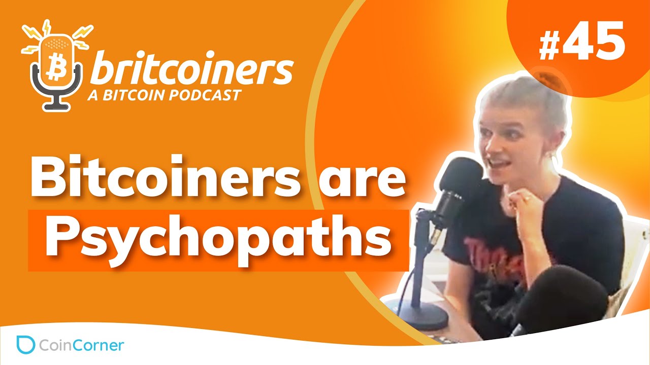 Youtube video thumbnail from episode: Bitcoiners Are Psychopaths | Britcoiners by CoinCorner #45