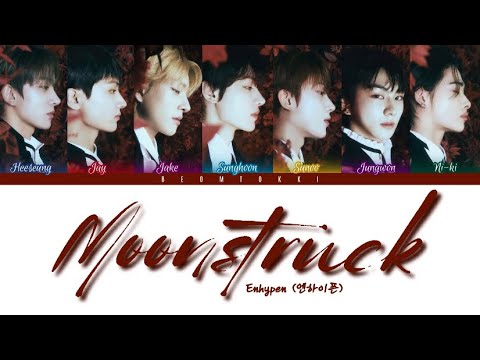 ENHYPEN 엔하이픈 Moonstruck Lyrics Color Coded Han Rom Eng 