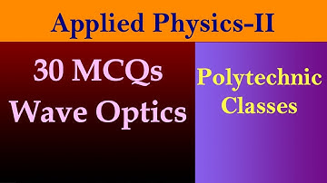 MCQs Wave Optics I Applied Physics-II # Polytechnic Classes