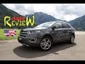 2017 Ford Edge 2.0 TDCi Bi-Turbo Diesel Titanium 4WD - AutoReview - Switzerland - (Episode 55) [ENG]