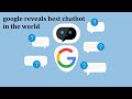 google reveals best chatbot in the world