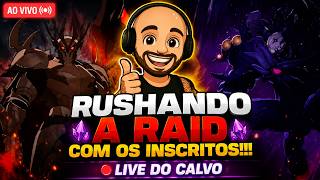 RUSHANDO A RAID COM OS INSCRITOS!!! | LIVE DO CALVO | THE SEVEN DEADLY SINS: ORIGIN