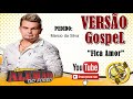 Fica Amor * Versão Gospel* (Alemão do Forró)