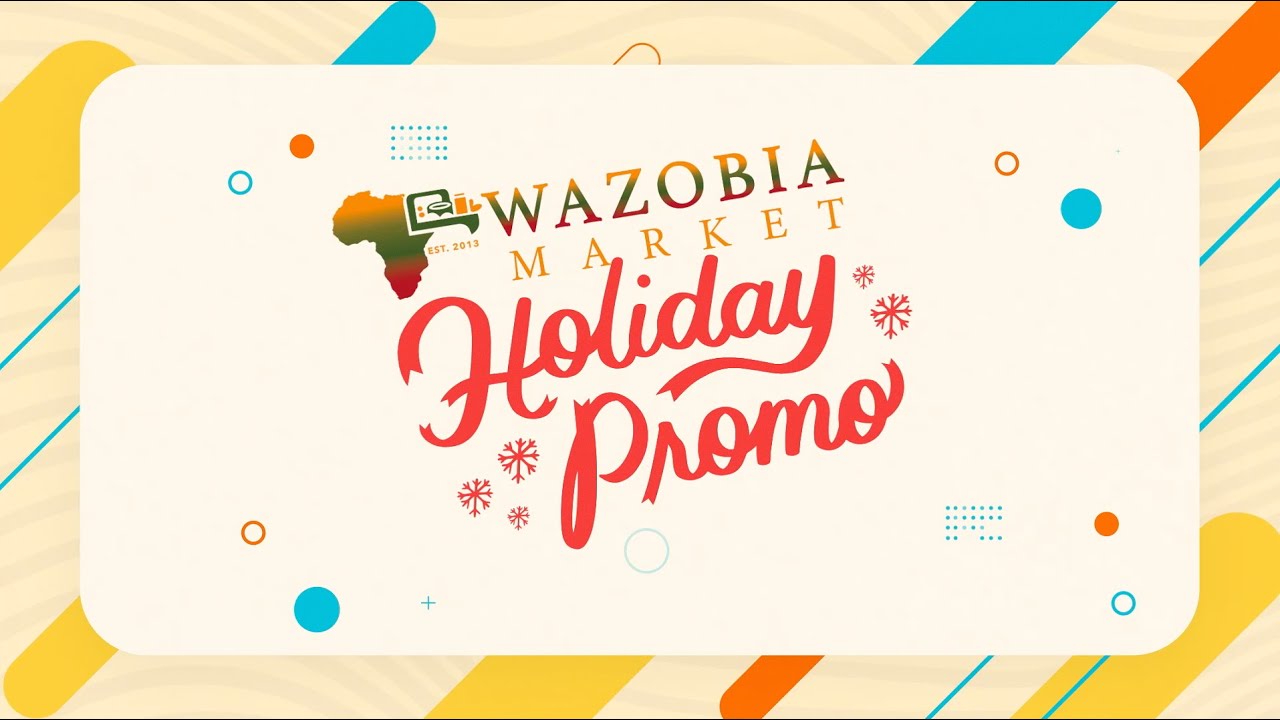 Wazobia Market Holiday Promo