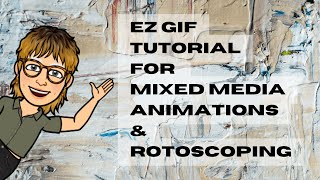 EZGIF tutorial for Mixed Media and Rotoscope Animation