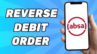 How to Reverse Debit Order on Absa App 2026