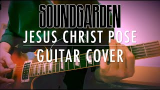 Soundgarden - Jesus Christ Pose | Guitar cover