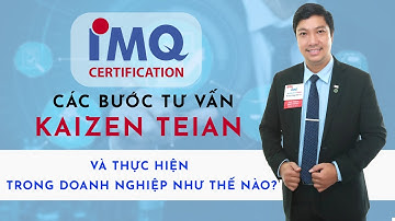 Các bước tư vấn KAIZEN và thực hiện KAIZEN trong doanh nghiệp như thế nào?