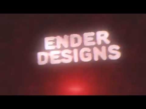 EnderDesigns Intro |