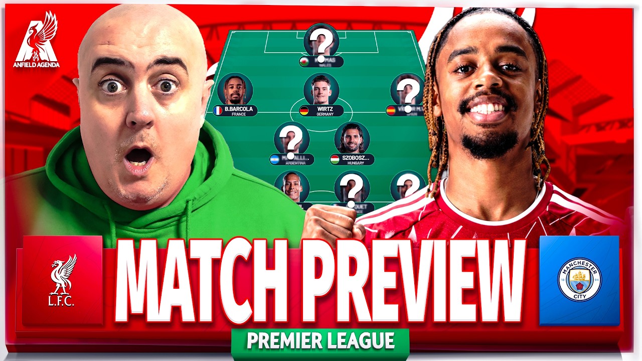 LIVERPOOL vs MAN CITY! Starting XI Prediction & Preview