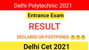 Delhi Polytechnic 2021 : Result Announced Or Postponed 🤔🤔🤔|  Doubt Clear |Cet Delhi 2021
