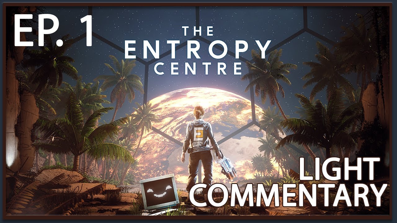The Entropy Centre | Full Game Release | Ep 1 | Light Commentary