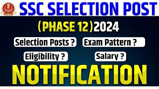 SSC Selection Post Kya Hota Hai? | SSC Selection Post Phase 12: Syllabus, Age, Qualification, Salary