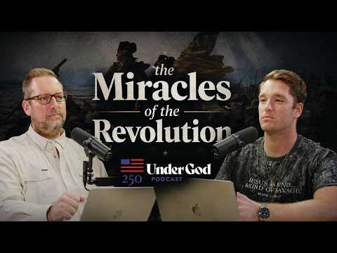America 250 Part 5: The Miracles of the Revolution: From Bunker Hill to Yorktown | Under God Ep 328