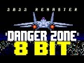 Danger zone top gun theme 2022 8 bit tribute to kenny loggins  top gun  8 bit universe