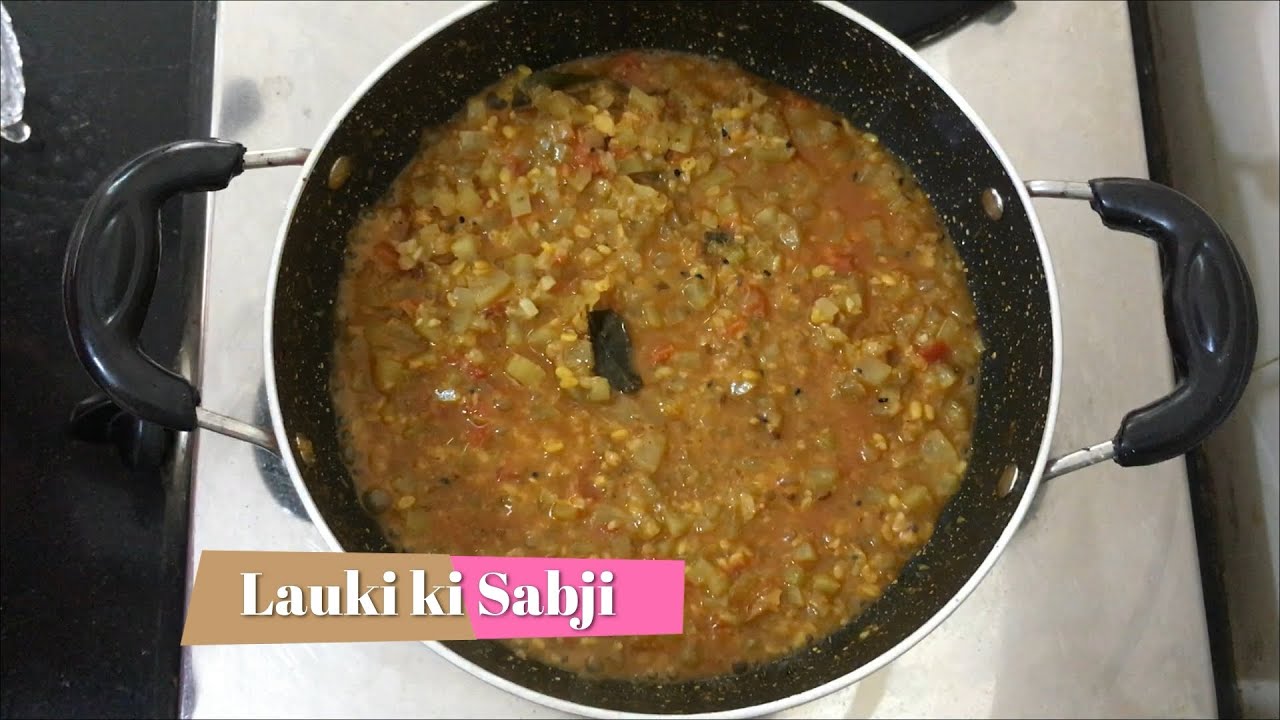 Lauki ki Sabji | ऐसे बनाइए लौकी की स्वादिष्ट सब्जी | Dudhi chi Bhaji | Indian Cuisine Recipes