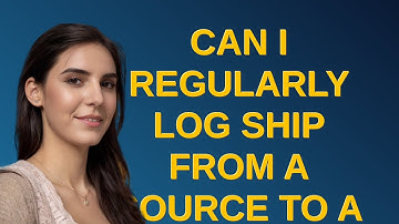 Dba: Can I regularly log ship from a source to a target, while running DML on the target?