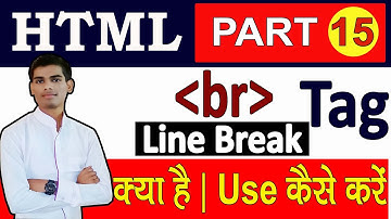 br Tag in HTML in Hindi | Line Break Tag in HTML | HTML5 Tutorials in Hindi | Part-15