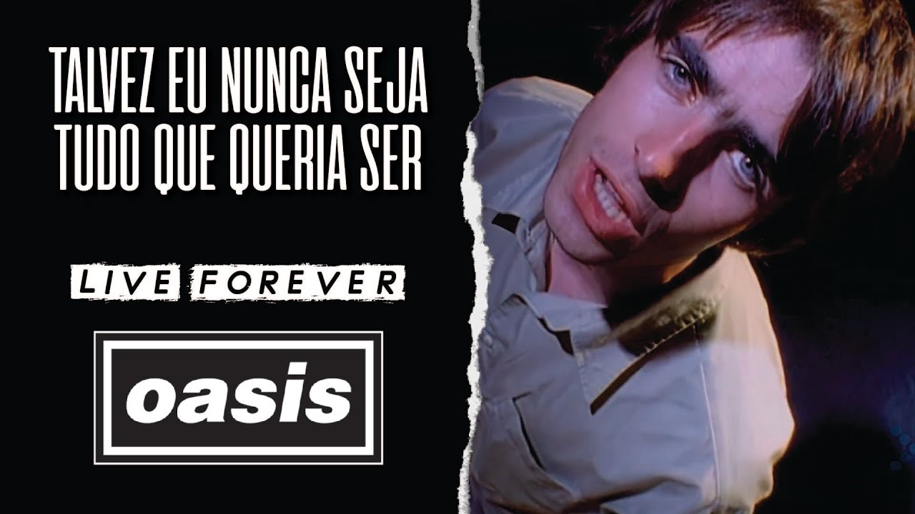 Oasis - Live Forever (Legendado em Português) - YouTube