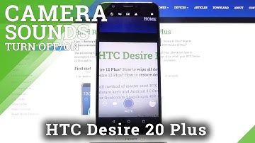 How to Turn Off Camera Shutter Sounds on HTC Desire 12 Plus – Mute Camera’s Sounds