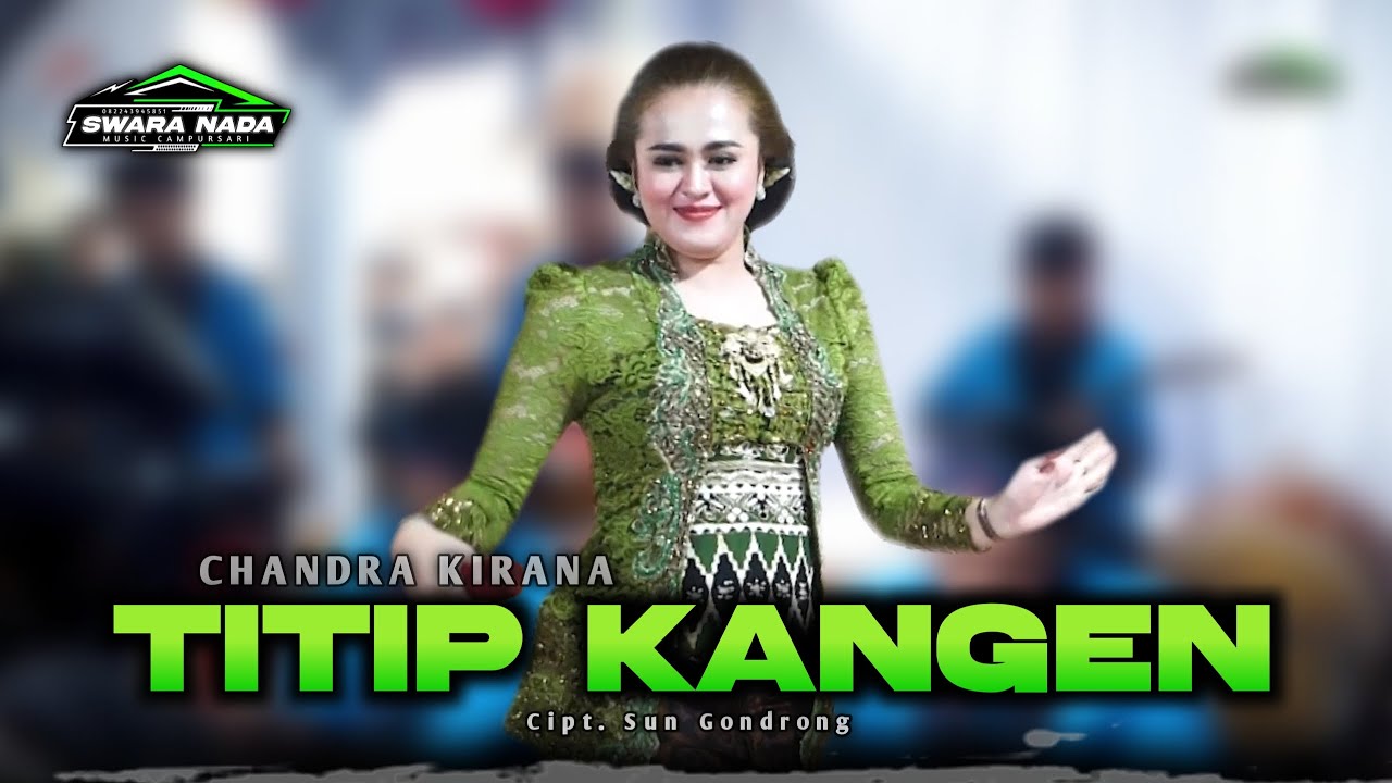 TITIP KANGEN - CHANDRA KIRANA - SWARA NADA MUSIC - KAESAR AUDIO