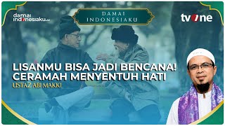 Download lagu LISANMU BISA JADI BENCANA! Ceramah Menyentuh Hati | DAMAI INDONESIAKU